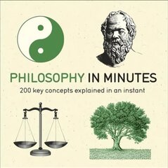 Philosophy in Minutes: 200 Key Concepts Explained in an Instant kaina ir informacija | Istorinės knygos | pigu.lt