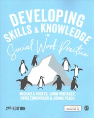 Developing Skills and Knowledge for Social Work Practice 2nd Revised edition цена и информация | Книги по социальным наукам | pigu.lt