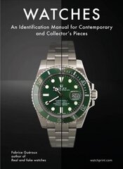 Watches: An Identification Manual for Contemporary and Collector's Pieces цена и информация | Книги об искусстве | pigu.lt