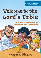 Welcome to the Lord's Table: A practical programme for children on Holy Communion 3rd edition цена и информация | Книги для подростков  | pigu.lt