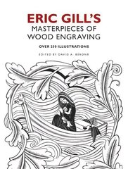 Eric Gill's Masterpieces of Wood Engraving: Over 250 Illustrations цена и информация | Книги об искусстве | pigu.lt