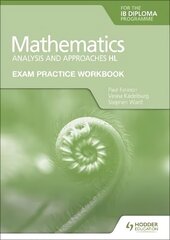 Exam Practice Workbook for Mathematics for the IB Diploma: Analysis and approaches HL цена и информация | Книги для подростков  | pigu.lt