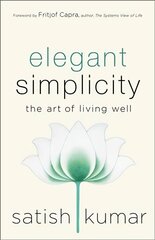 Elegant Simplicity: The Art of Living Well kaina ir informacija | Saviugdos knygos | pigu.lt