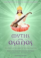 Myths of the Asanas: The Stories at the Heart of the Yoga Tradition цена и информация | Самоучители | pigu.lt