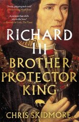 Richard III: Brother, Protector, King kaina ir informacija | Biografijos, autobiografijos, memuarai | pigu.lt