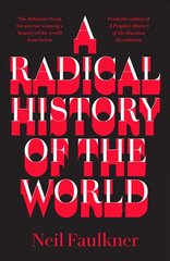 A Radical History of the World kaina ir informacija | Istorinės knygos | pigu.lt