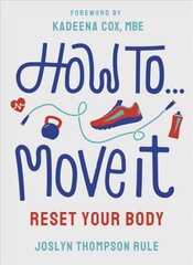 How To Move It: Reset Your Body цена и информация | Самоучители | pigu.lt