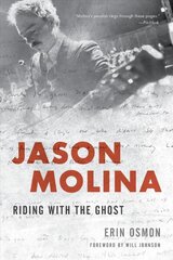 Jason Molina: Riding with the Ghost цена и информация | Книги об искусстве | pigu.lt