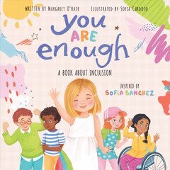 You Are Enough: A Book About Inclusion (HB) цена и информация | Книги для подростков и молодежи | pigu.lt