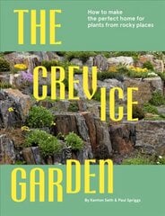 The Crevice Garden: How to Make the Perfect Home for Plants from Rocky Places цена и информация | Книги о садоводстве | pigu.lt