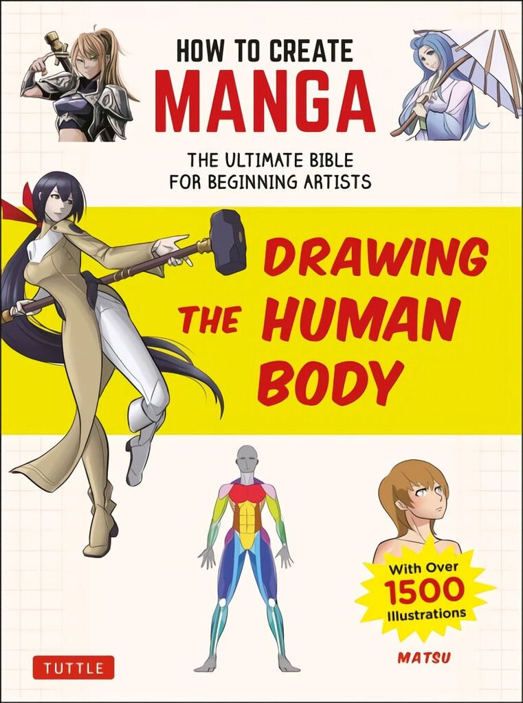 How to Create Manga: Drawing the Human Body: The Ultimate Bible for Beginning Artists (With Over 1,500 Illustrations) kaina ir informacija | Knygos apie sveiką gyvenseną ir mitybą | pigu.lt