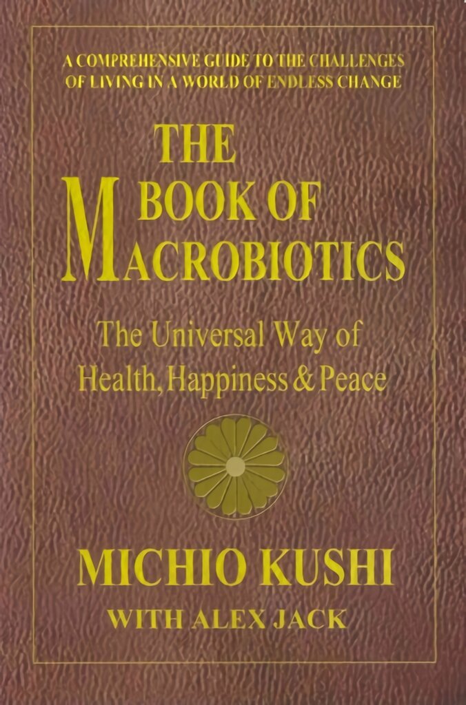 Book of Macrobiotics: The Universal Way of Health, Happiness & Peace annotated edition цена и информация | Saviugdos knygos | pigu.lt