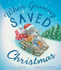 When Granny Saved Christmas UK ed. kaina ir informacija | Knygos mažiesiems | pigu.lt