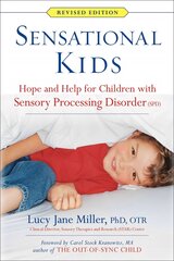 Sensational Kids: Hope and Help for Children with Sensory Processing Disorder (SPD) kaina ir informacija | Saviugdos knygos | pigu.lt