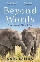 Beyond Words: What Animals Think and Feel Main kaina ir informacija | Socialinių mokslų knygos | pigu.lt