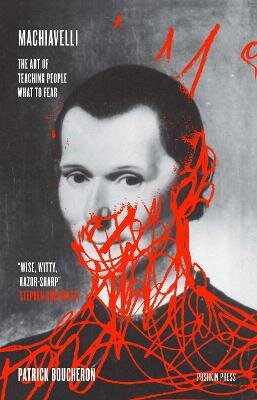 Machiavelli: The Art of Teaching People What to Fear kaina ir informacija | Biografijos, autobiografijos, memuarai | pigu.lt