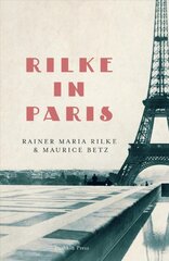 Rilke in Paris kaina ir informacija | Poezija | pigu.lt