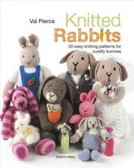 Knitted Rabbits: 20 Easy Knitting Patterns for Cuddly Bunnies цена и информация | Книги о питании и здоровом образе жизни | pigu.lt