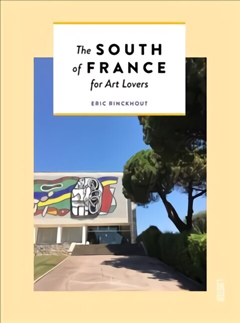 South of France for Art Lovers цена и информация | Kelionių vadovai, aprašymai | pigu.lt