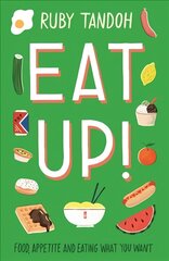 Eat Up: Food, Appetite and Eating What You Want Main kaina ir informacija | Receptų knygos | pigu.lt