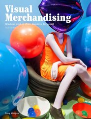 Visual Merchandising, Third edition: Windows and in-store displays for retail 3rd Revised edition kaina ir informacija | Ekonomikos knygos | pigu.lt