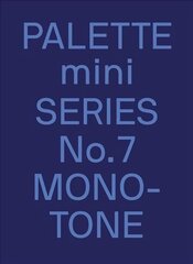 PALETTE mini 07: Monotone: New single-colour graphics цена и информация | Книги об искусстве | pigu.lt