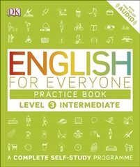 English for Everyone Practice Book Level 3 Intermediate: A Complete Self-Study Programme, Level 3 , Intermediate kaina ir informacija | Užsienio kalbos mokomoji medžiaga | pigu.lt