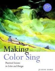 Making Color Sing, 25th Anniversary Edition: Practical Lessons in Color and Design 25th anniversary ed цена и информация | Книги о питании и здоровом образе жизни | pigu.lt
