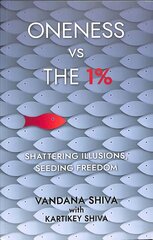 Oneness vs The 1%: Shattering Illusions, Seeding Freedom цена и информация | Книги по социальным наукам | pigu.lt