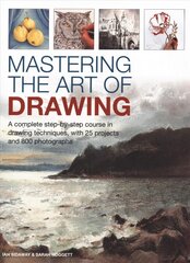 Mastering the Art of Drawing: A complete step-by-step course in drawing techniques, with 25 projects and 800 photographs kaina ir informacija | Knygos apie sveiką gyvenseną ir mitybą | pigu.lt