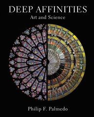 Deep Affinities: Art and Science цена и информация | Книги об искусстве | pigu.lt