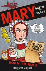 Mary Queen of Scots: Born to Rule kaina ir informacija | Knygos paaugliams ir jaunimui | pigu.lt