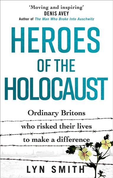Heroes of the Holocaust: Ordinary Britons who risked their lives to make a difference цена и информация | Istorinės knygos | pigu.lt