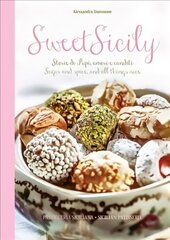 Sweet Sicily: Sugar and Spice, and All Things Nice Multilingual edition цена и информация | Книги рецептов | pigu.lt