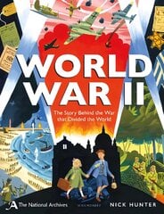 National Archives: World War II: The Story Behind the War that Divided the World kaina ir informacija | Knygos paaugliams ir jaunimui | pigu.lt