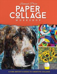 Paper Collage Workshop: A fine artist's guide to creative collage kaina ir informacija | Enciklopedijos ir žinynai | pigu.lt