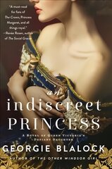 Indiscreet Princess: A Novel of Queen Victoria's Defiant Daughter цена и информация | Фантастика, фэнтези | pigu.lt