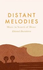 Distant Melodies: Music in Search of Home Main kaina ir informacija | Knygos apie meną | pigu.lt