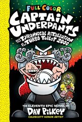 Captain Underpants and the Tyrannical Retaliation of the Turbo Toilet 2000 (Captain Underpants #11 Color Edition): Color Edition Color ed. цена и информация | Книги для подростков и молодежи | pigu.lt
