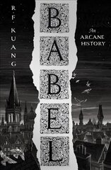 Babel: Or the Necessity of Violence: an Arcane History of the Oxford Translators' Revolution цена и информация | Фантастика, фэнтези | pigu.lt