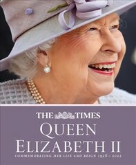 Times Queen Elizabeth II: Commemorating Her Life and Reign 1926 - 2022 2nd Revised edition kaina ir informacija | Biografijos, autobiografijos, memuarai | pigu.lt