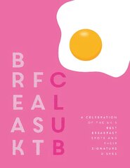 Breakfast Club: A celebration of the UK's best breakfast spots and their signature dishes kaina ir informacija | Receptų knygos | pigu.lt