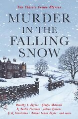Murder in the Falling Snow: Ten Classic Crime Stories Main цена и информация | Фантастика, фэнтези | pigu.lt