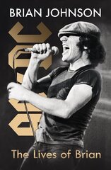 Lives of Brian: The Sunday Times bestselling autobiography from legendary AC/DC frontman Brian Johnson kaina ir informacija | Biografijos, autobiografijos, memuarai | pigu.lt