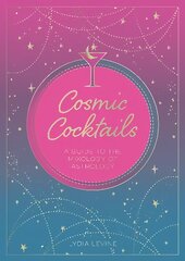 Cosmic Cocktails: A Guide to the Mixology of Astrology kaina ir informacija | Receptų knygos | pigu.lt