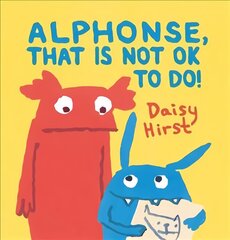 Alphonse, That Is Not OK to Do! цена и информация | Книги для самых маленьких | pigu.lt