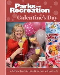 Parks and Recreation: The Official Galentine's Day Guide to Friendship, Fun and Cocktails kaina ir informacija | Knygos apie meną | pigu.lt