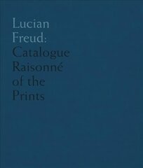 Lucian Freud: Catalogue Raisonne of the Prints цена и информация | Книги об искусстве | pigu.lt