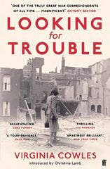 Looking for Trouble: 'One of the truly great war correspondents: magnificent.' (Antony Beevor) Main цена и информация | Поэзия | pigu.lt