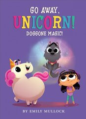 Doggone Magic! (Go Away, Unicorn! Book 2) kaina ir informacija | Knygos mažiesiems | pigu.lt